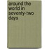 Around The World In Seventy-Two Days