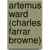 Artemus Ward (Charles Farrar Browne) door Don Carlos Seitz