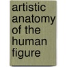 Artistic Anatomy Of The Human Figure door Henry Warren