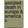 Assisted Death In Europe & America C by Guenter Lewy