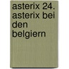Asterix 24. Asterix bei den Belgiern door René Goscinny