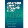 Asymptotic Theory of Separated Flows door Victor V. Sychev