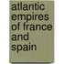 Atlantic Empires of France and Spain