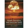 Atomic Narratives And American Youth door Michael Scheibach
