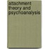 Attachment Theory And Psychoanalysis