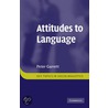 Attitudes to Language. Peter Garrett door Peter Garrett