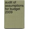 Audit Of Assumptions For Budget 2009 by National Audit Office (nao)