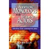 Audition Monologs For Student Actors by Roger Ellis