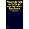 Auswege aus dem deutschen Idealismus by Manfred Frank