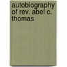 Autobiography Of Rev. Abel C. Thomas door Onbekend