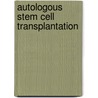 Autologous Stem Cell Transplantation door Angelo M. Carella