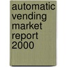 Automatic Vending Market Report 2000 door Onbekend