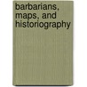 Barbarians, Maps, And Historiography door Walter Goffart