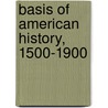 Basis Of American History, 1500-1900 door Livingston Farrand