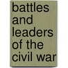 Battles And Leaders Of The Civil War by Robert Underwood Johnson