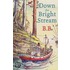 Bb:down The Bright Stream Cpb (2005)