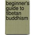 Beginner's Guide To Tibetan Buddhism