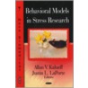 Behavioral Models In Stress Research door Justin L. LaPorte