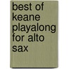 Best Of Keane Playalong For Alto Sax door Onbekend