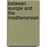 Between Europe And The Mediterranean door Onbekend