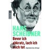 Bevor ich abkratz, lach ich mich tot by Hans Scheibner