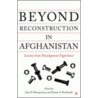 Beyond Reconstruction in Afghanistan by John D. Montgomery
