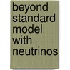 Beyond standard model with neutrinos door Salah Nasri