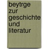 Beytrge Zur Geschichte Und Literatur door Johann Christoph Aretin