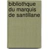 Bibliothque Du Marquis de Santillane door Mario Schiff