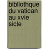 Bibliothque Du Vatican Au Xvie Sicle door Eugï¿½Ne Mï¿½Ntz