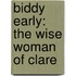 Biddy Early: The Wise Woman Of Clare