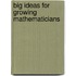 Big Ideas For Growing Mathematicians