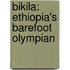 Bikila: Ethiopia's Barefoot Olympian