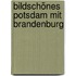 Bildschönes Potsdam mit Brandenburg