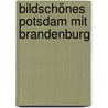 Bildschönes Potsdam mit Brandenburg door Mike Joerihsen