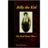 Billy The Kid, His Real Name Was ... door Jim Johnson