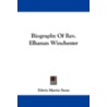 Biography Of Rev. Elhanan Winchester door Edwin Martin Stone