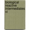 Biological Reactive Intermediates Vi door Robert Snyder
