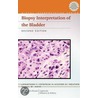 Biopsy Interpretation Of The Bladder door Victor E. Reuter
