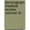 Birmingham Medical Review, Volume 41 door Onbekend
