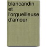 Blancandin Et L'Orgueilleuse D'Amour door Henri Victor Michelant