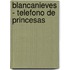 Blancanieves - Telefono de Princesas