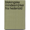 Blekingske Mindesm]rker Fra Hedenold by Jens Jakob Asmussen Worsaae