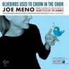 Bluebirds Used To Croon In The Choir by Joe Meno