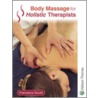 Body Massage for Holistic Therapists door Francesca Gould