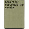 Book Of Ser Marco Polo, The Venetian door Marco Polo