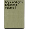 Boys' and Girls' Bookshelf, Volume 7 door Hamilton Wright Mabie