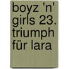 Boyz 'n' Girls 23. Triumph für Lara door Katherine Applegate