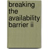 Breaking The Availability Barrier Ii door Dr. Highleyman Bill
