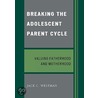 Breaking the Adolescent Parent Cycle door Jack C. Westman